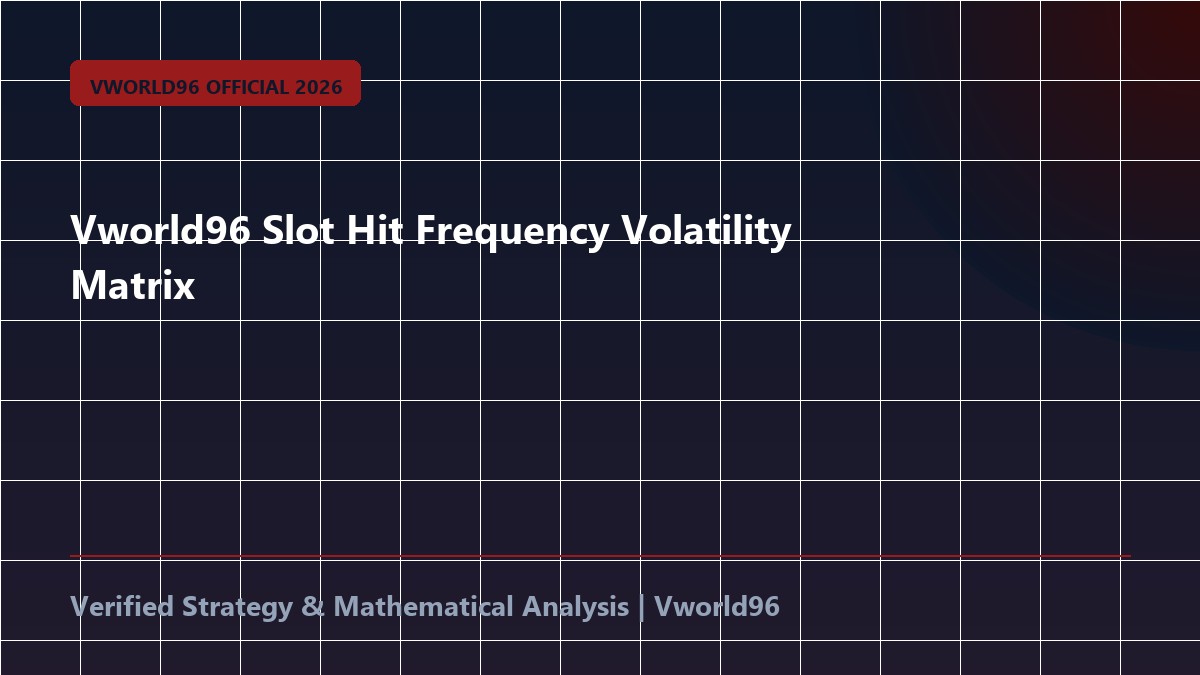 Vworld96 Slot Hit Frequency Volatility Matrix
